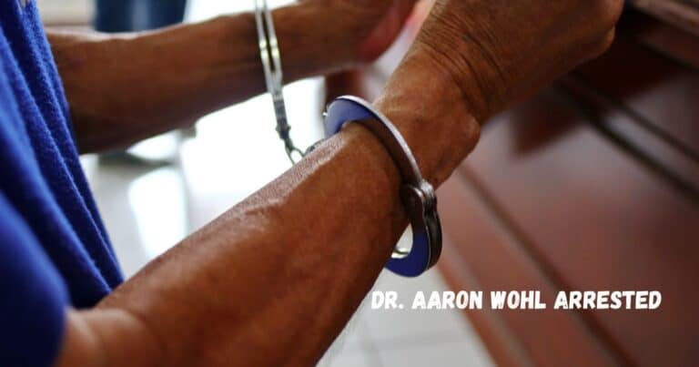 Dr. Aaron Wohl Arrested