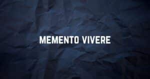 memento vivere